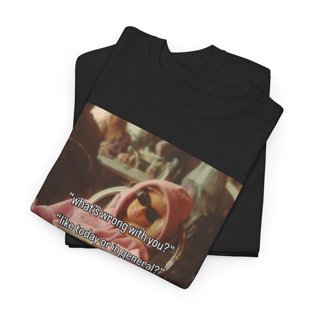 Today or in general Graphic Tee