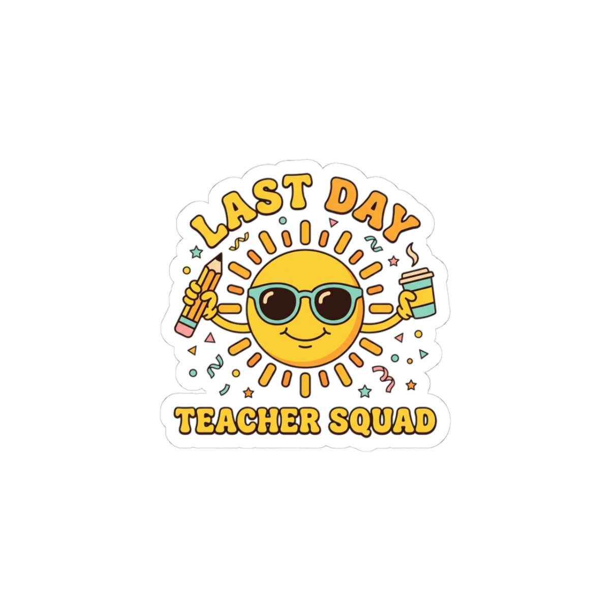 Last Day Teacher Squad Kiss-Cut Stickers | last day of school, teacher summer