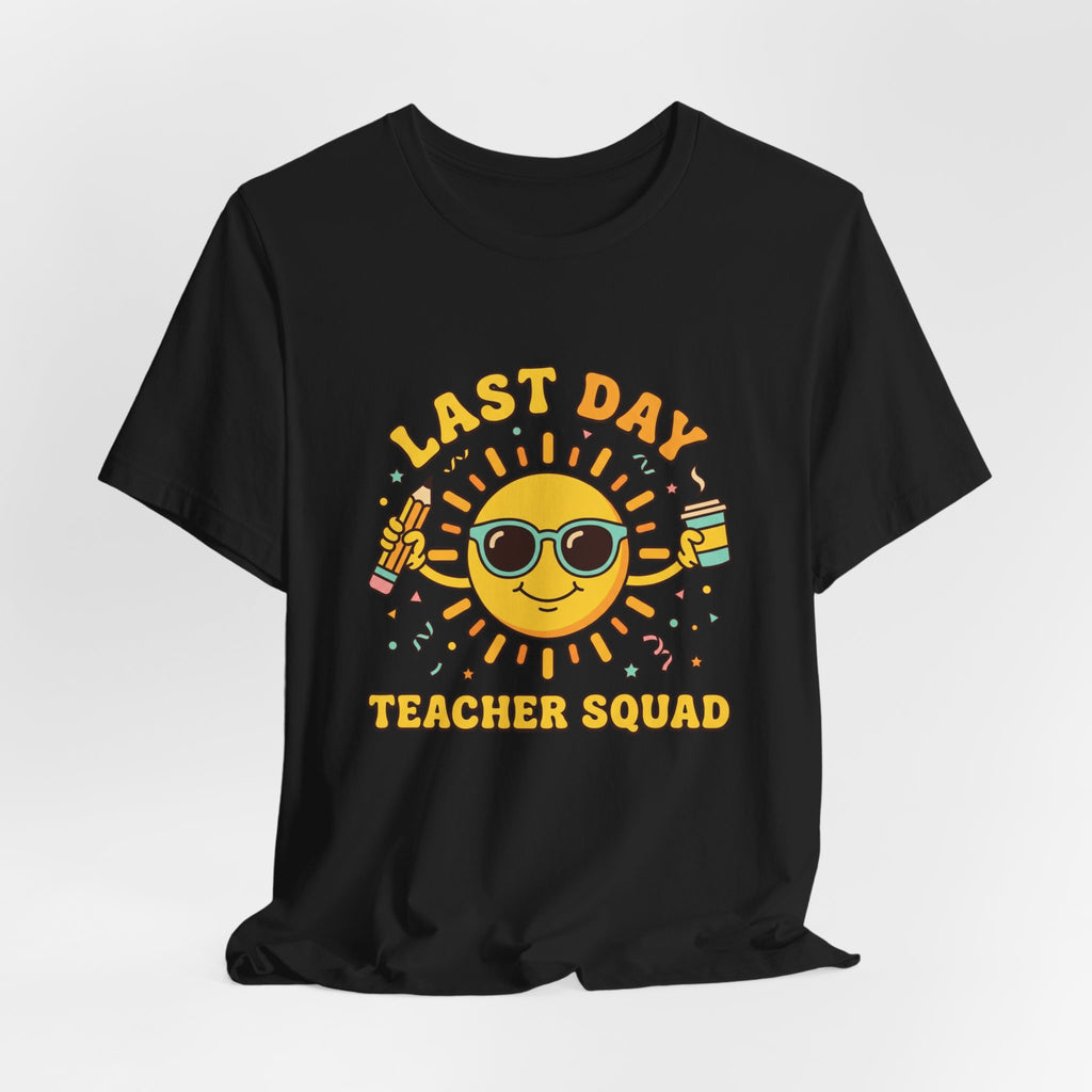 Last Day Teacher Squad Tee | last day of school, teacher summer