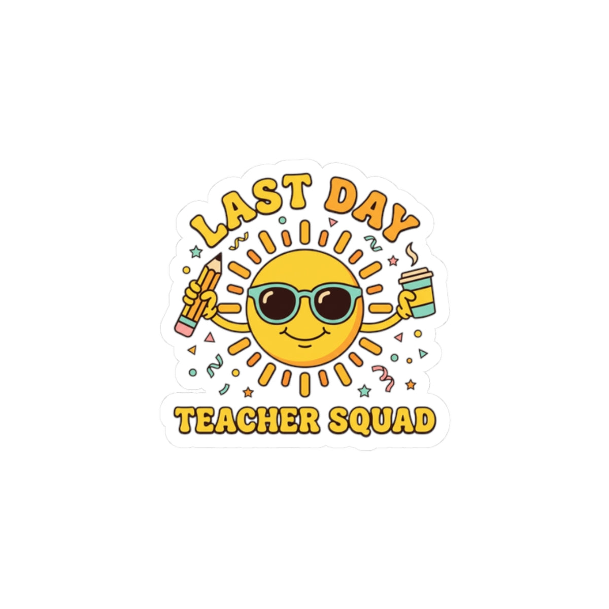 Last Day Teacher Squad Kiss-Cut Stickers | last day of school, teacher summer