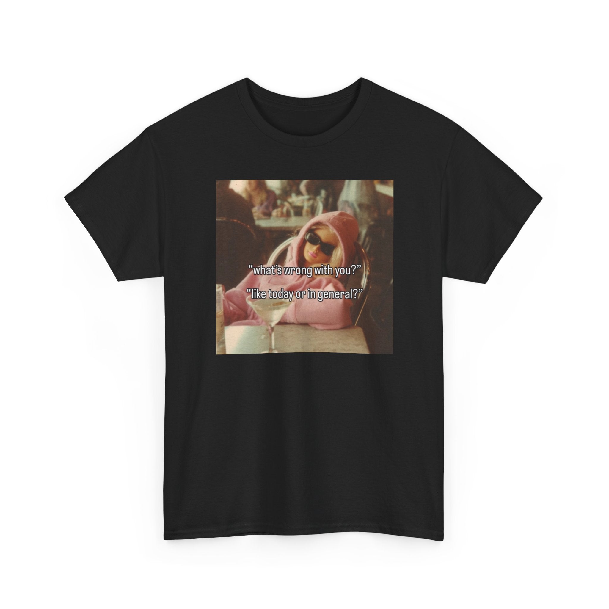 Today or in general Graphic Tee