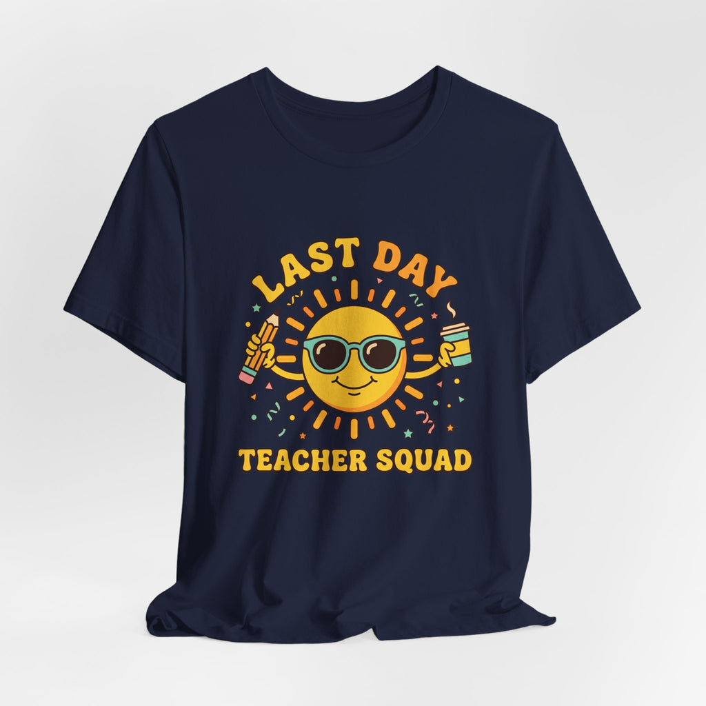 Last Day Teacher Squad Tee | last day of school, teacher summer