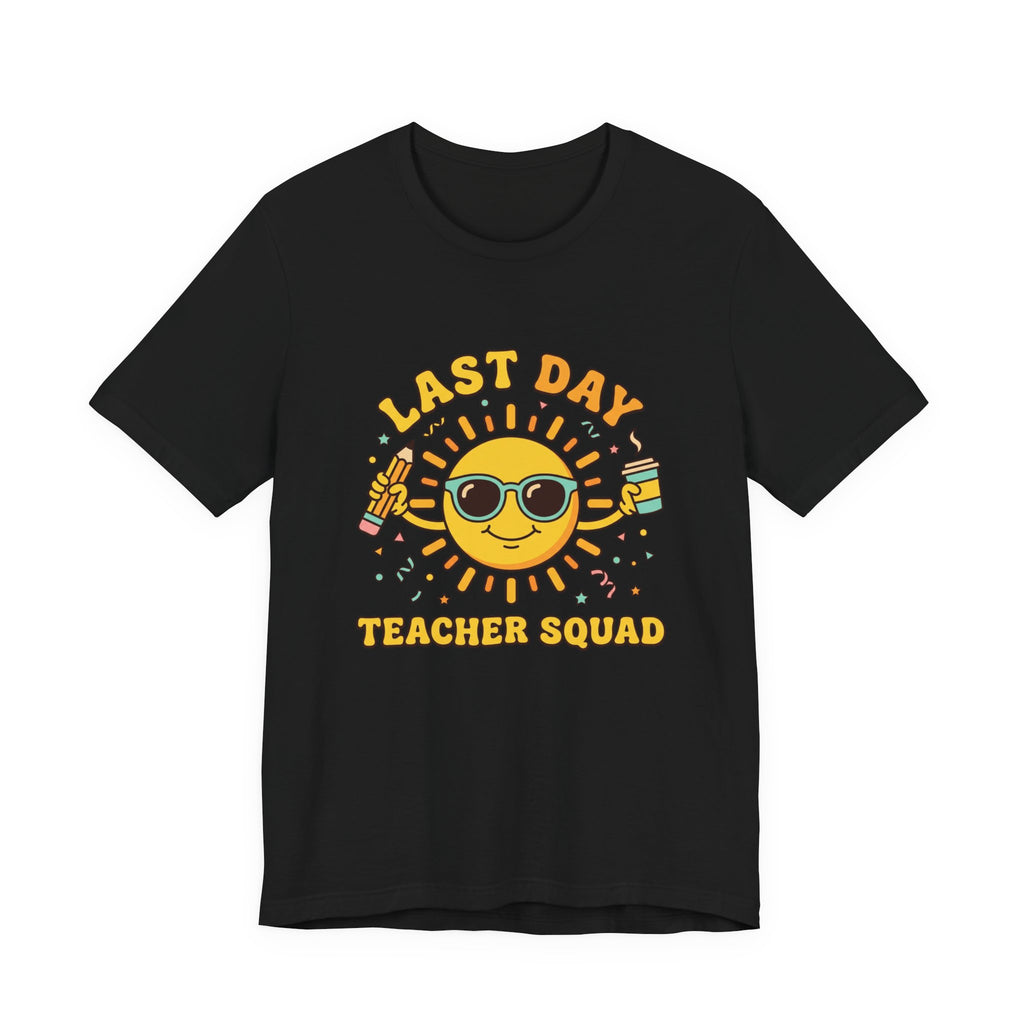 Last Day Teacher Squad Tee | last day of school, teacher summer