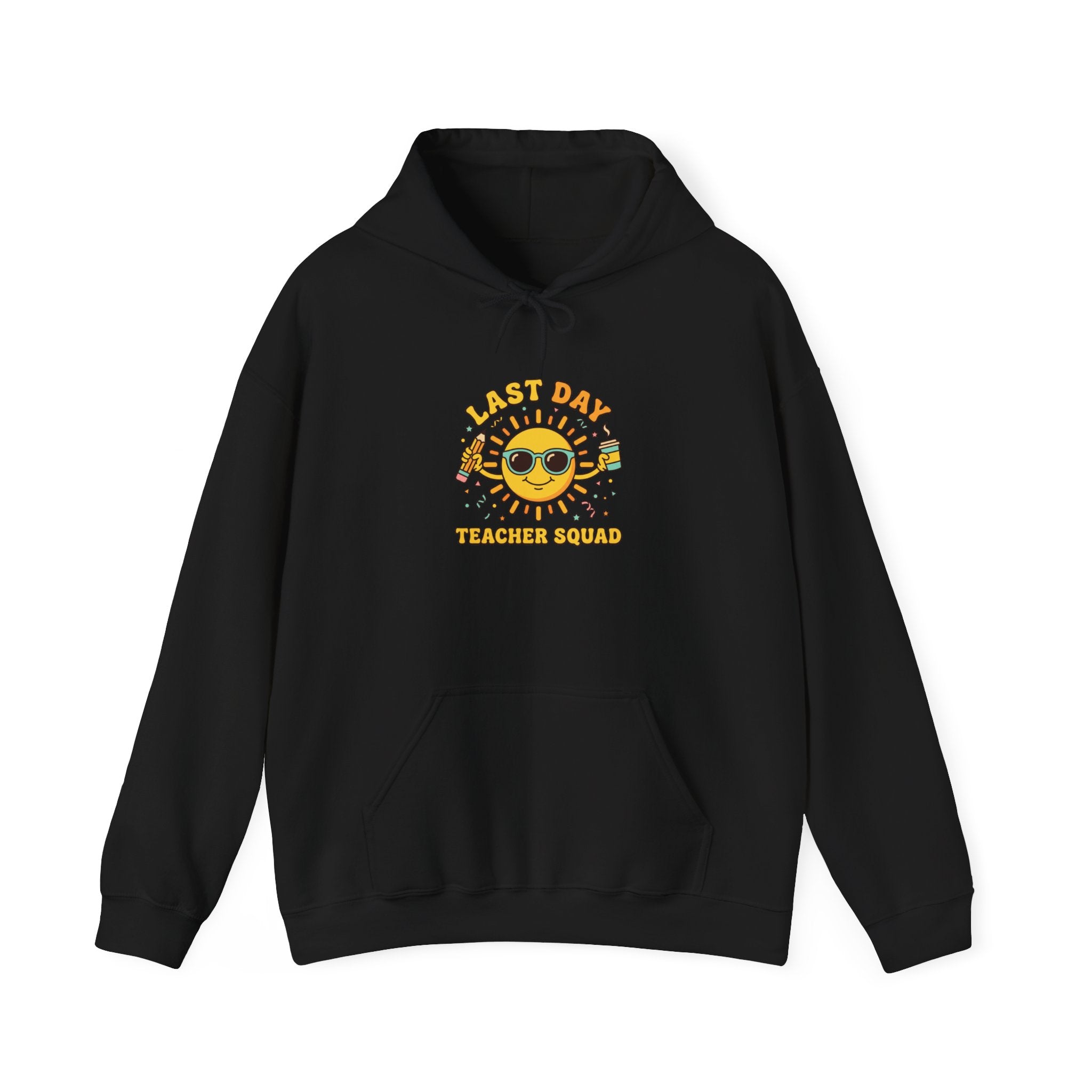 Last Day of School Hoodie | Teacher Summer, Out for Summer Sunshine