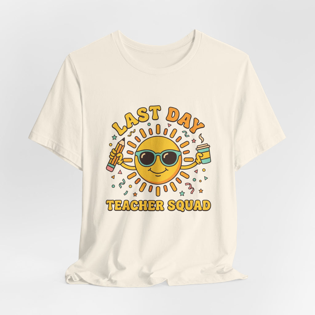 Last Day Teacher Squad Tee | last day of school, teacher summer