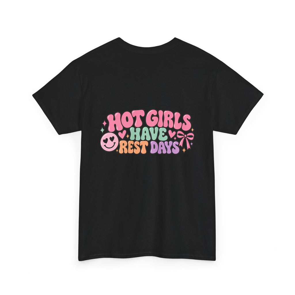 Hot girls have rest days Tee