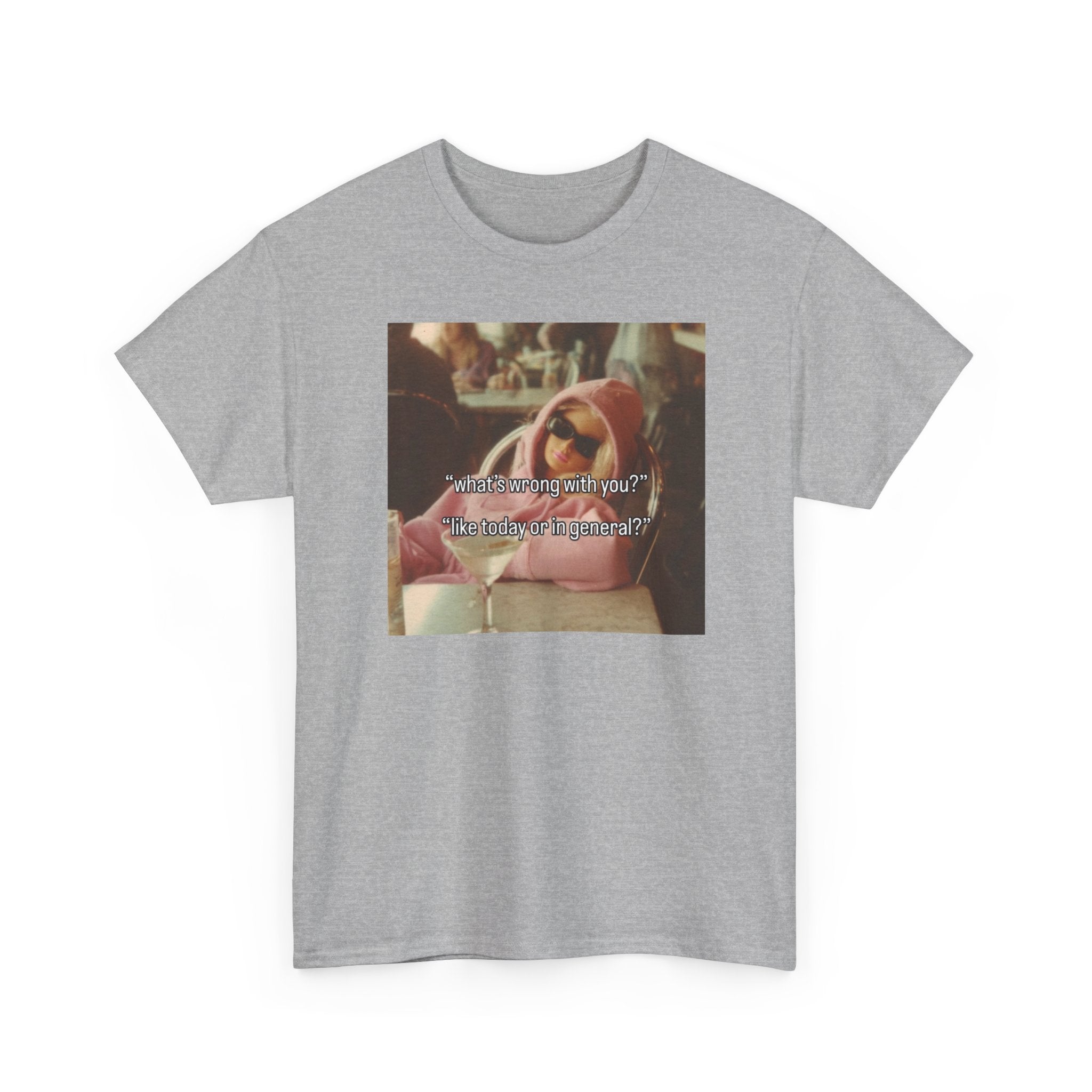 Today or in general Graphic Tee