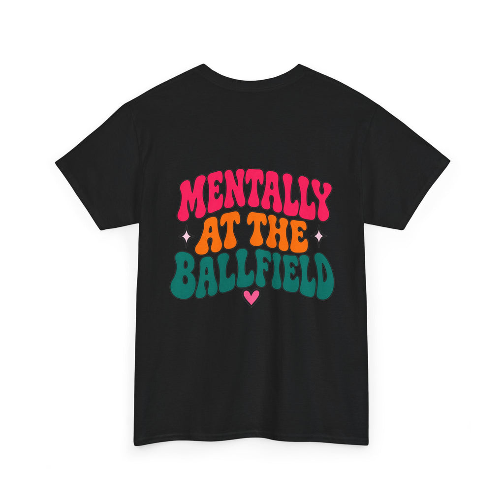 Mentally at the Ballfield Tee