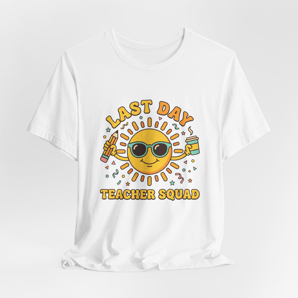 Last Day Teacher Squad Tee | last day of school, teacher summer