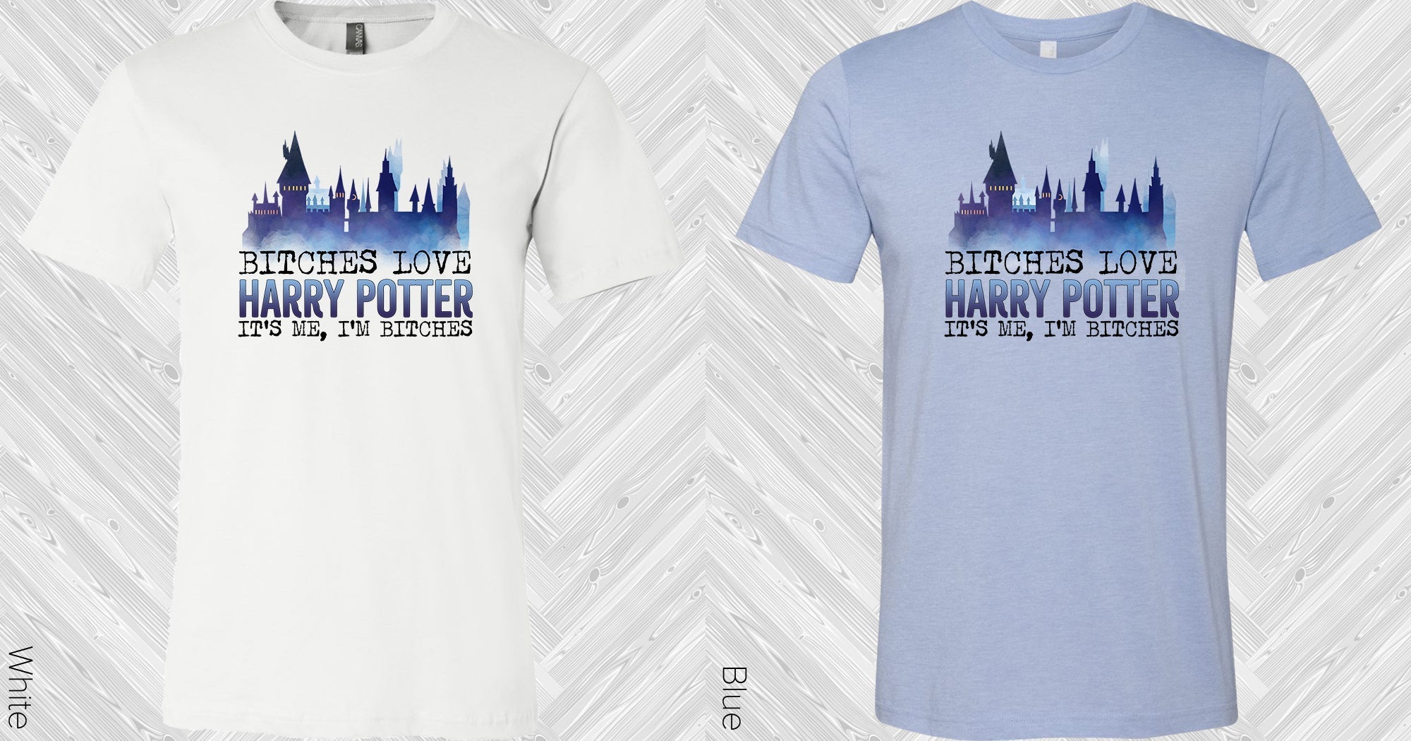 Bi***es Love HP It's Me I'm Bi***es Graphic Tee